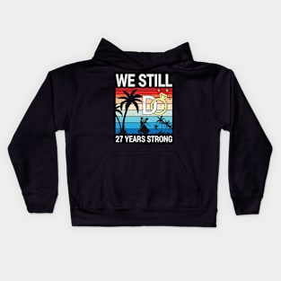 Husband Wife Married Anniversary We Still Do 27 Years Strong Kids Hoodie